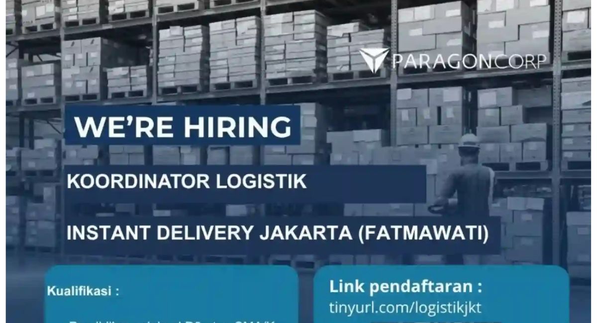 Lulusan SMA/SMK Merapat! Paragon Corp Buka Lowongan Koordinator Logistik di Jakarta, Cek Syaratnya